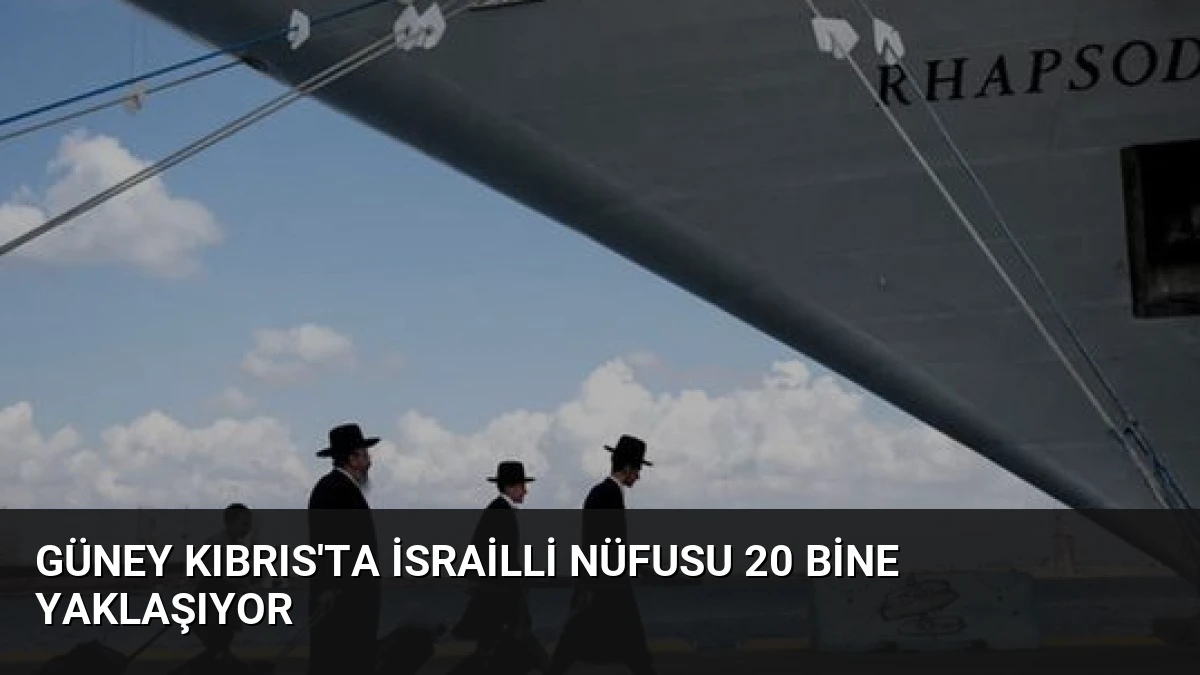 Güney Kıbrıs’ta İsrailli Nüfusu 20 Bine Yaklaşıyor