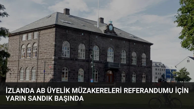 İzlanda AB Üyelik Müzakereleri Referandumu İçin Yarın Sandık Başında