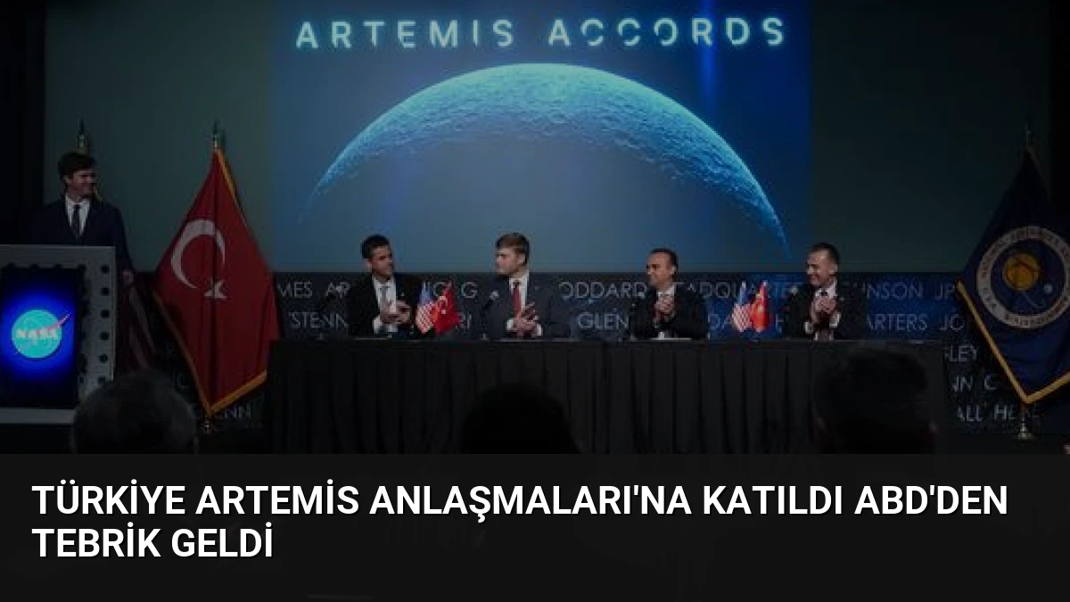 Türkiye Artemis Anlaşmaları’na Katıldı ABD’den Tebrik Geldi